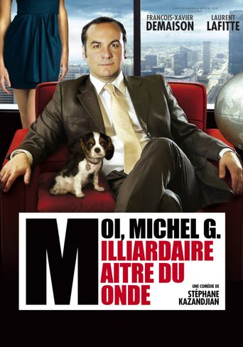  Moi, Michel G., milliardaire, maître du monde Poster