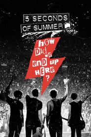  Five Seconds of Summer: How Did We End Up Here? Live at Wembley Arena Poster