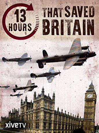 13 Hours That Saved Britain Poster