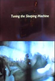  Tuning the Sleeping Machine Poster