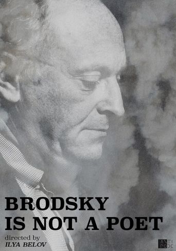  Brodsky Is Not a Poet Poster