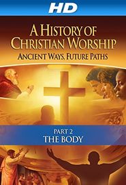  History of Christian Worship: Part 2, The Body Poster