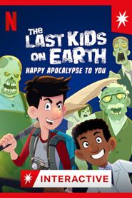  The Last Kids on Earth: Happy Apocalypse to You Poster