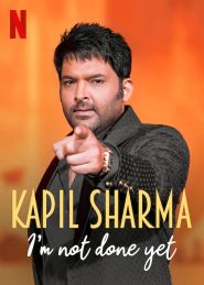  Kapil Sharma: I'm Not Done Yet Poster