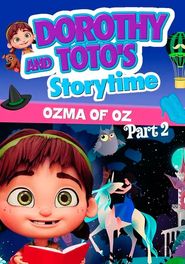  Dorothy and Toto's Storytime: Ozma of Oz Part 2 Poster