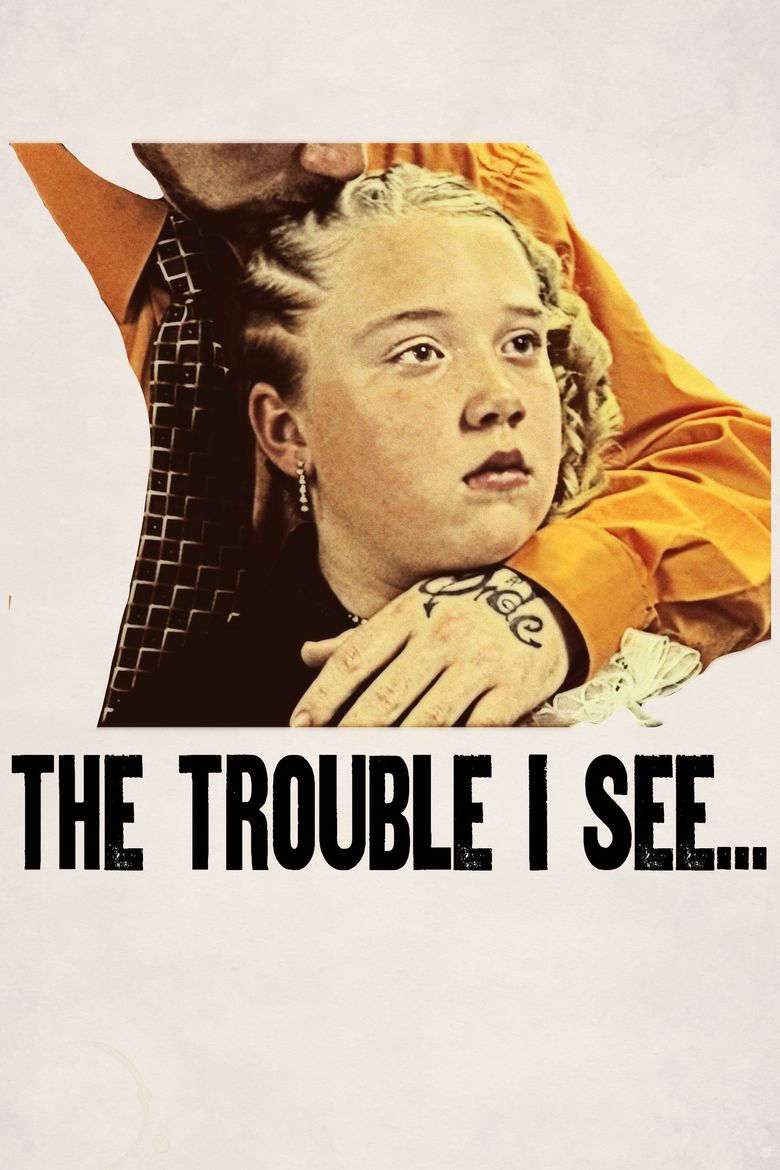 The Trouble I See