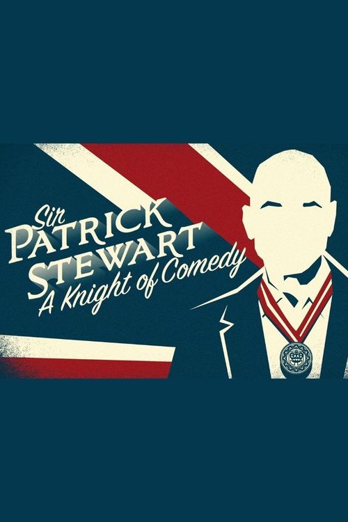 Sir Patrick Stewart: A Knight of Comedy Poster