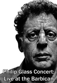  Philip Glass Concert: Live at the Barbican Poster