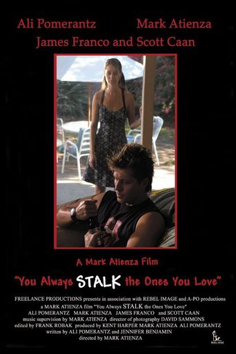  You Always Stalk the Ones You Love Poster
