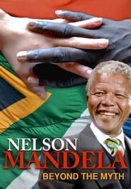  Nelson Mandela: Beyond the Myth Poster