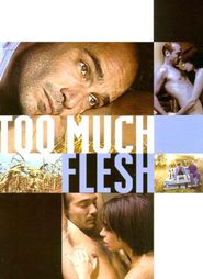  Too Much Flesh Poster
