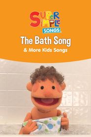  The Bath Song & More Kids Songs: Super Simple Songs Poster