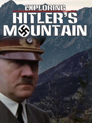  Exploring Hitler's Mountain Poster