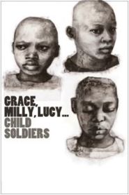  Grace, Milly, Lucy... Child Soldiers Poster