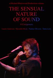  The Sensual Nature of Sound: 4 Composers L. Anderson, T. Leon, M. Monk, P. Oliveros Poster