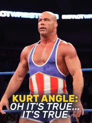  Kurt Angle: It's True! It's True Poster