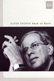  Gidon Kremer: Back to Bach Poster