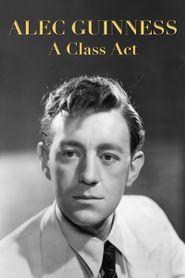  Alec Guinness: A Class Act Poster
