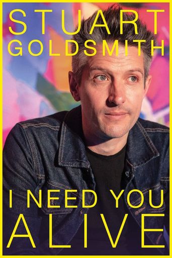  Stuart Goldsmith: I Need You Alive Poster