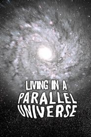  Living In A Parallel Universe Poster