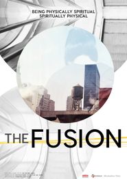  The Fusion: Being Physically Spiritual, Spiritually Physical Poster