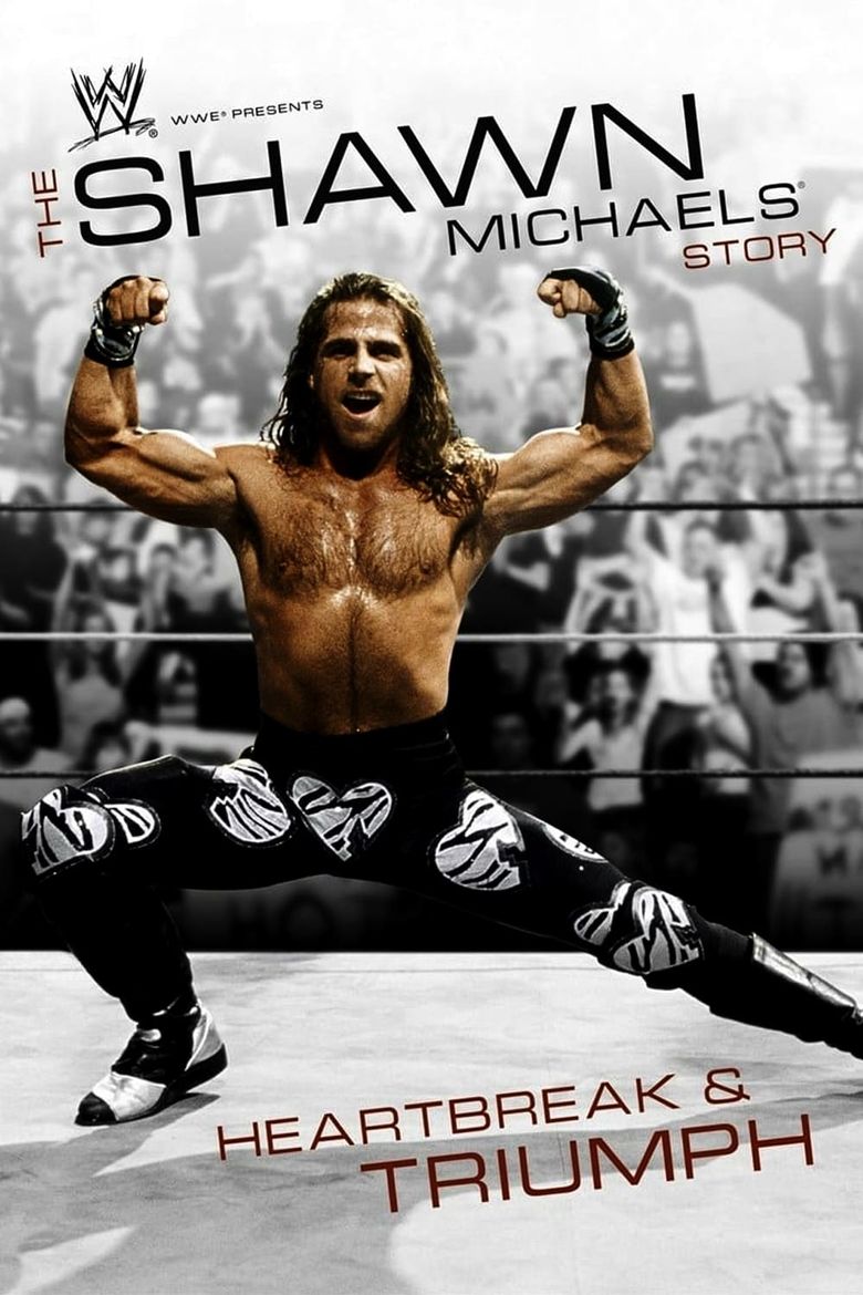 WWE: The Shawn Michaels Story - Heartbreak and Triumph Poster