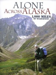  Alone Across Alaska: 1,000 Miles of Wilderness Poster