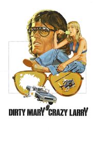  Dirty Mary Crazy Larry Poster