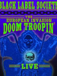  Black Label Society: The European Invasion Doom Troopin' Live Poster