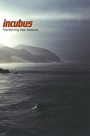  Incubus: The Morning View Sessions Poster