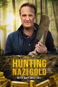  Hunting Nazi Gold with Guy Walters Poster