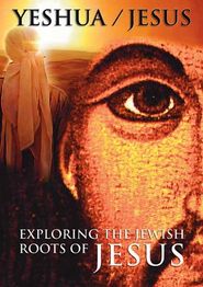  Yeshua/Jesus Exploring the Jewish Roots of Jesus Poster
