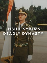  Inside Syria's Deadly Dynasty Poster