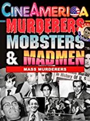 Murderers, Mobsters & Madmen Vol. 3: Psychos and Mass Murderers Poster