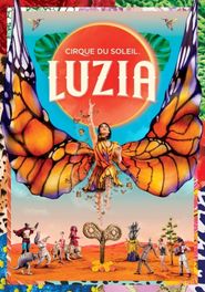  Luzia: Cirque du Soleil in Cinema Poster
