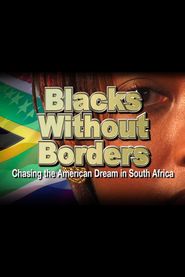  Blacks Without Borders: Chasing the American Dream in South Africa Poster
