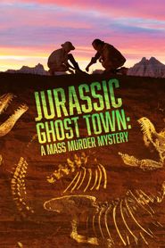  Jurassic Ghost Town: A Mass Murder Mystery Poster