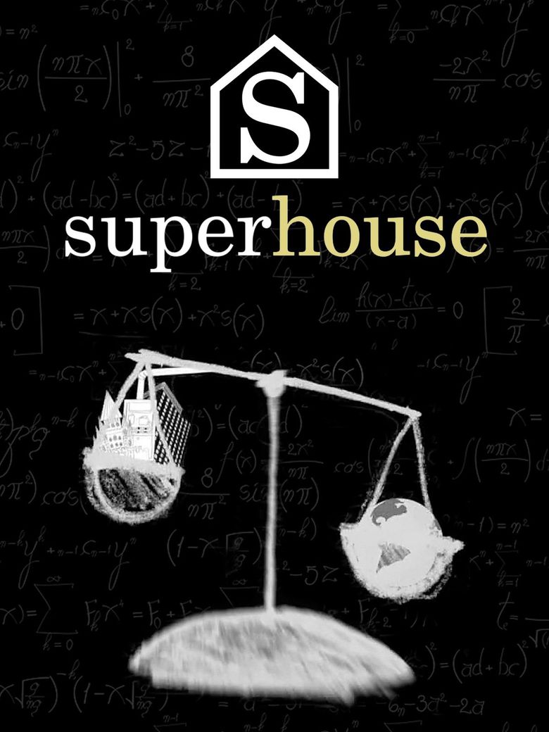 Superhouse!