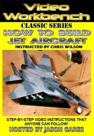  Video Workbench: How to Build Jet Aircraft Poster