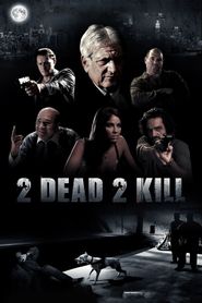  2 Dead 2 Kill Poster