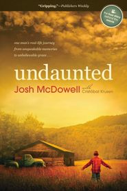  Undaunted... The Early Life of Josh McDowell Poster