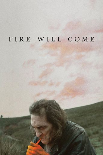  Fire Will Come Poster
