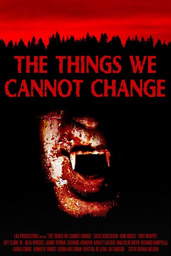  The Things We Cannot Change Poster