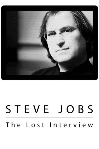  Steve Jobs: The Lost Interview Poster