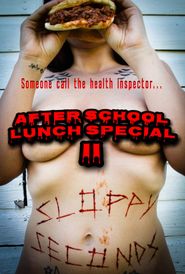  After School Lunch Special 2: Sloppy Seconds Poster