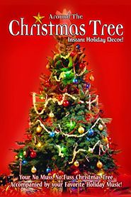  Around the Christmas Tree: Instant Holiday Decor - Your No Muss, No Fuss Christmas Tree Poster