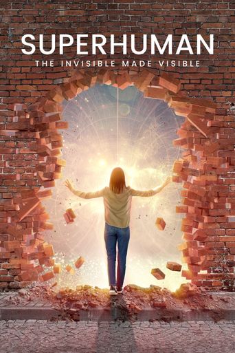  Superhuman: The Invisible Made Visible Poster