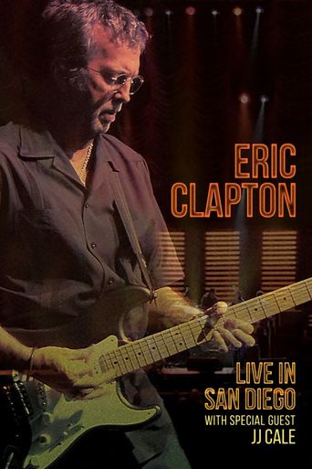  Eric Clapton: Live In San Diego (with Special Guest JJ Cale) Poster