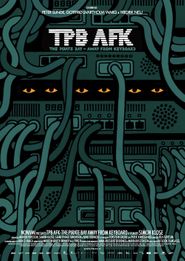  TPB AFK: The Pirate Bay - Away from Keyboard Poster