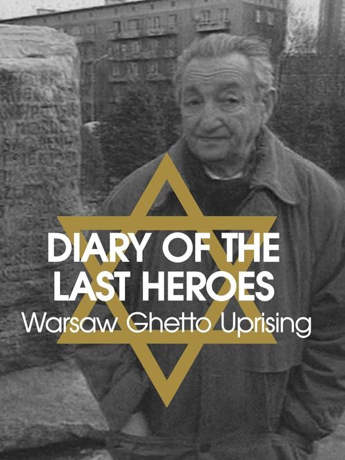 Diary of the Lost Heroes: The Warsaw Ghetto Uprising 1943 Poster